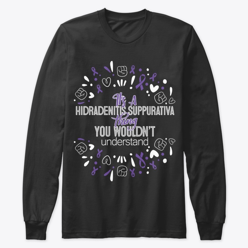 It's A Hidradenitis Suppurativa Shirt