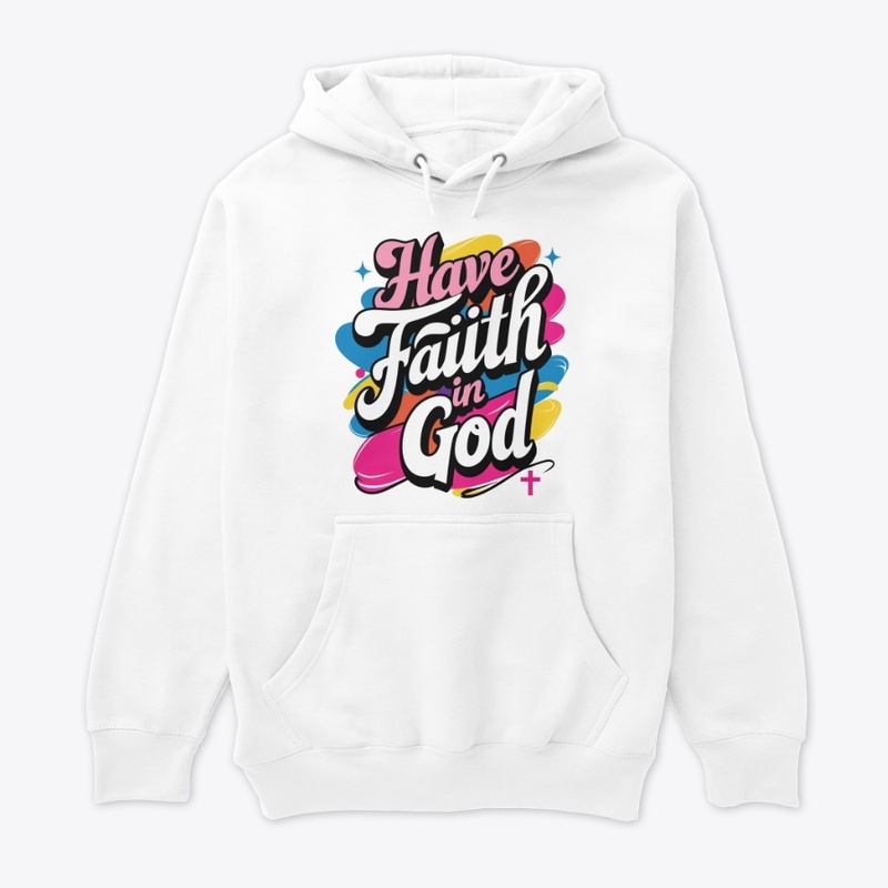 Have Faith in God | Christian T-Shirt 