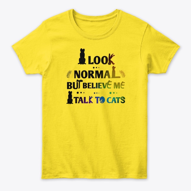 I look normal, talk to cats