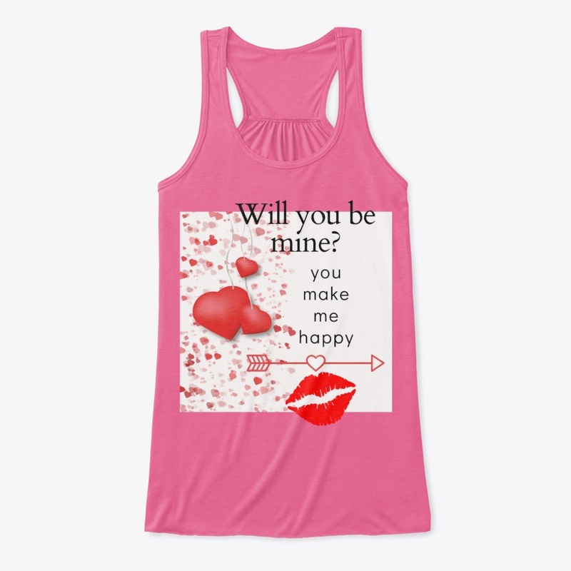 Will you be mine? you make me happy 