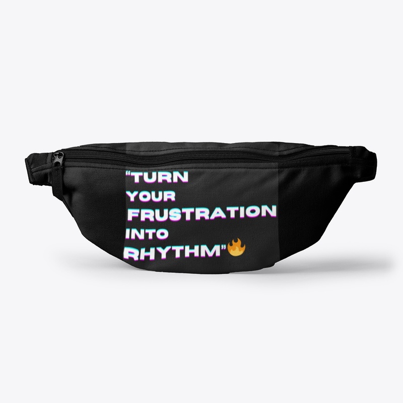 "Turn Your Frustration into Rhythm"