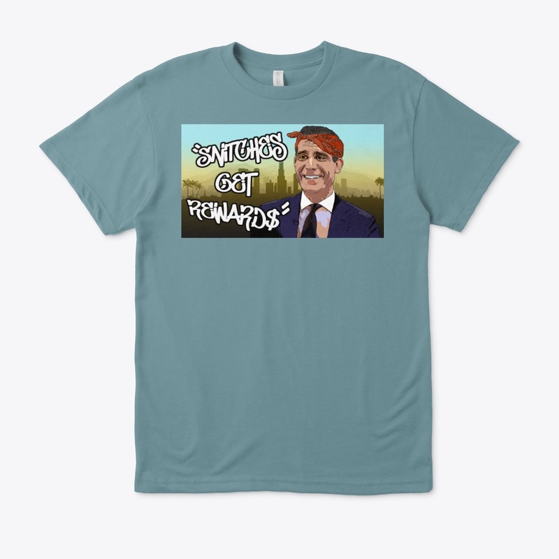 Garcetti "SNITCHES GET REWARDS" Shirt