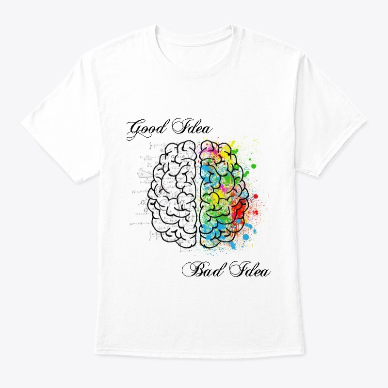 Camiseta Good Idea-Bad Idea