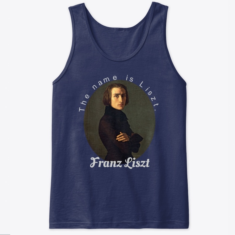 The Name Is Liszt. Franz Liszt.
