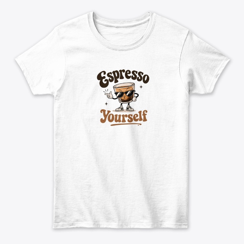 Espresso Yourself Funny Coffee Design