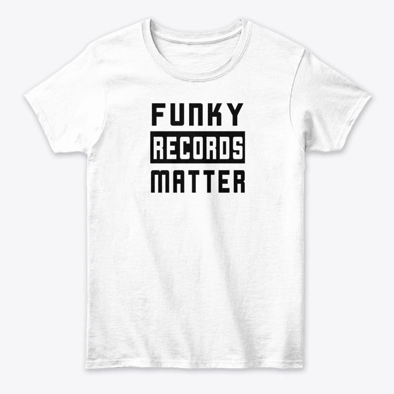 Funky Vinyl Records Matter DJ T-Shirt