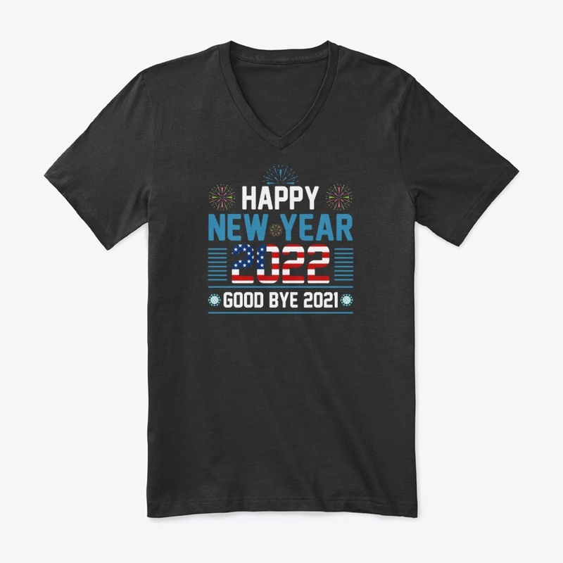 Happy New Year 2022 T Shirt