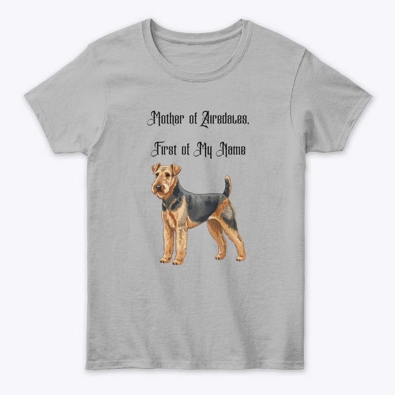 Mother of Airedales, First of My Name