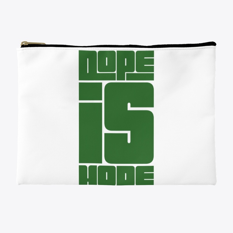 Dope is hope