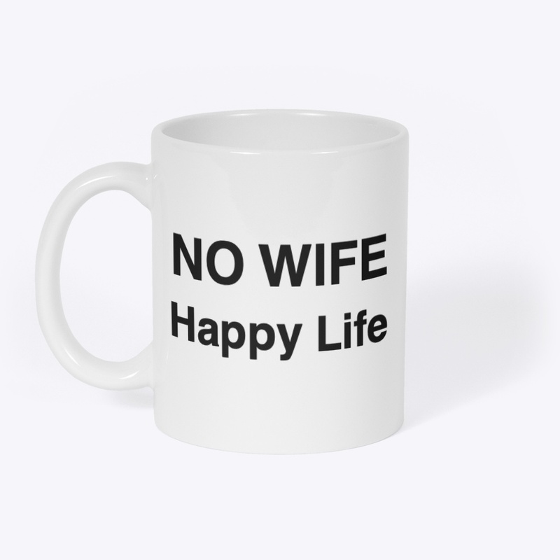 NO WIFE, Happy Life! Mug