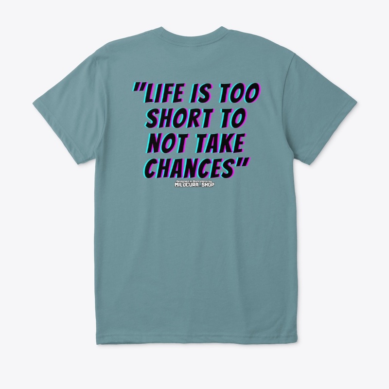 "Life is too short to not take chances"