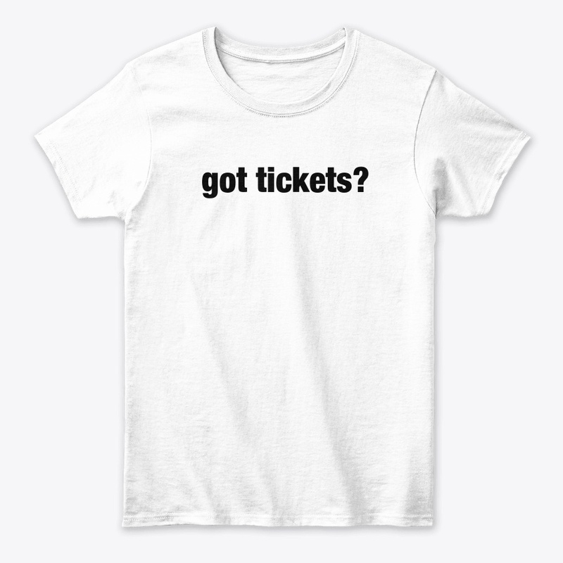got tickets