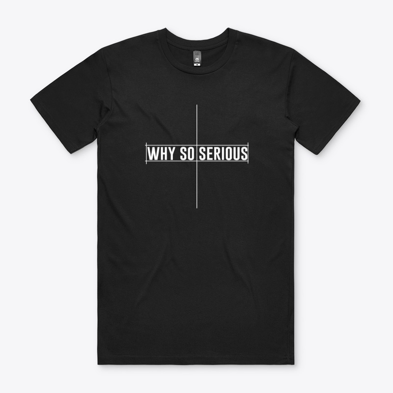 Why So Serious T-Shirts 