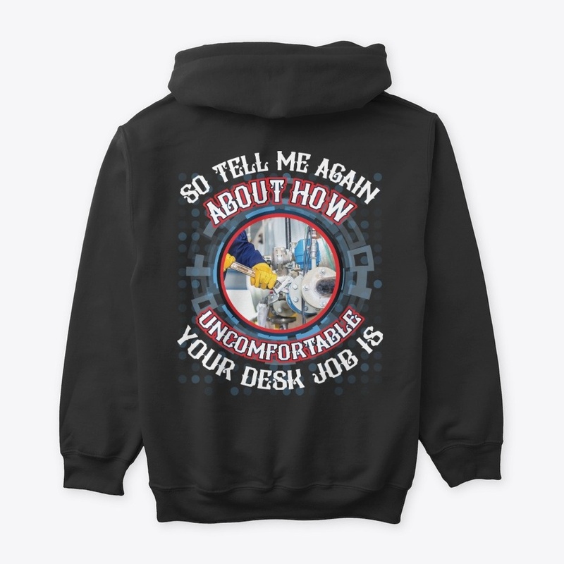 Not a desk Job - Pipefitter Hoodie