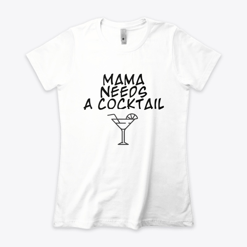 Mama Needs A Cocktail