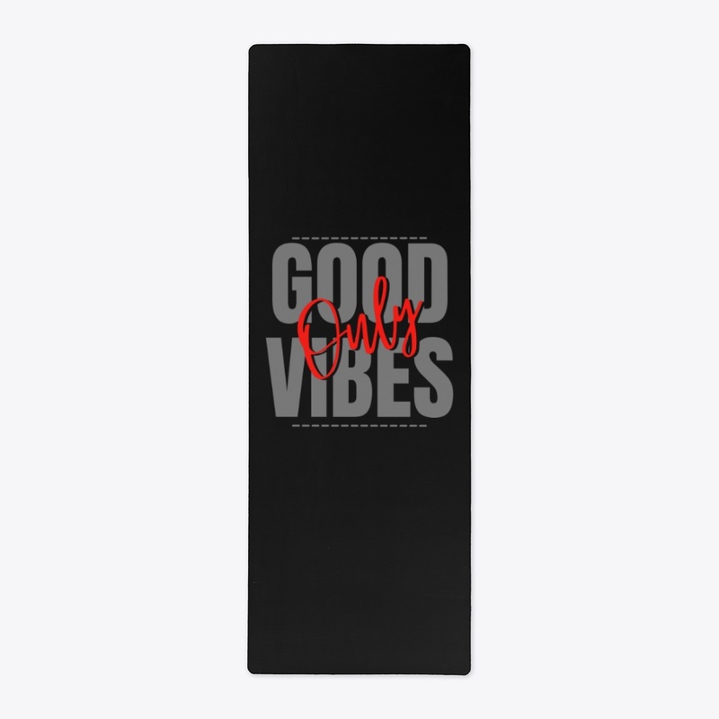 Good Vibes Only