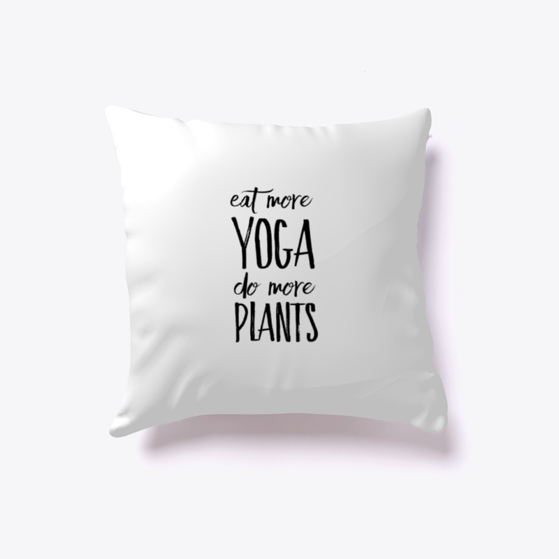 Eat More Yoga Do More Plants
