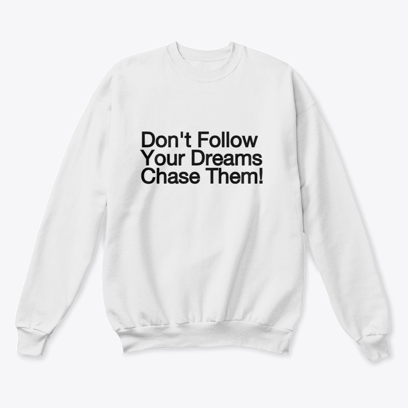 Chase Dream  T-shirt