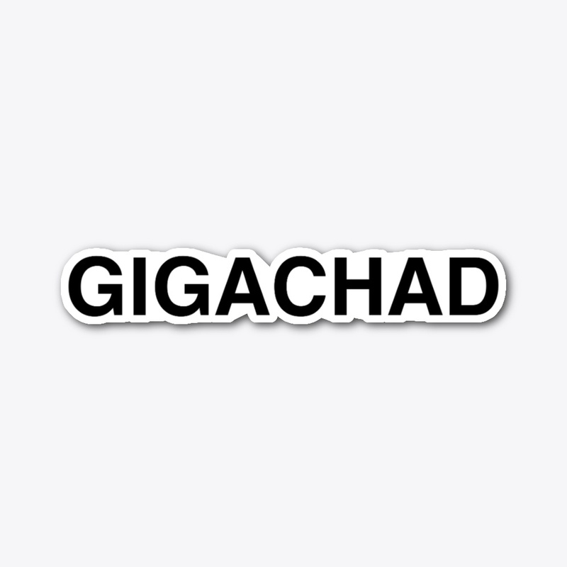GIGACHAD