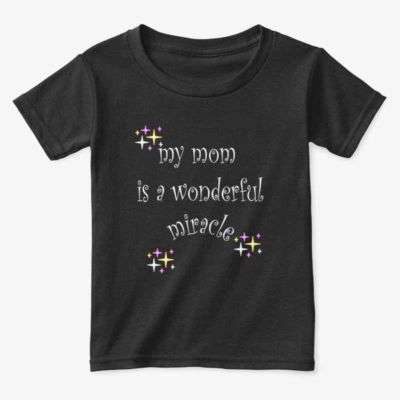 my mom is a wonderful miracle
