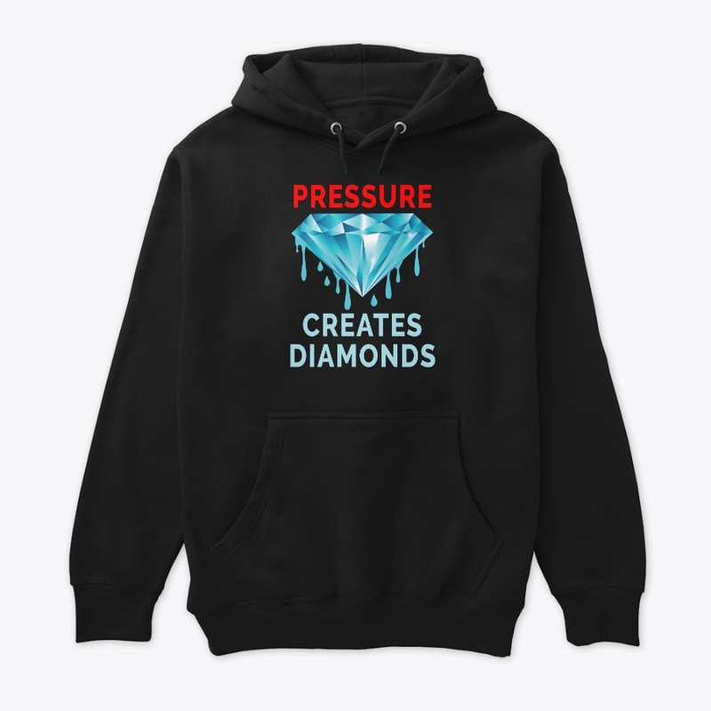 Pressure Creates Diamonds – Motivational