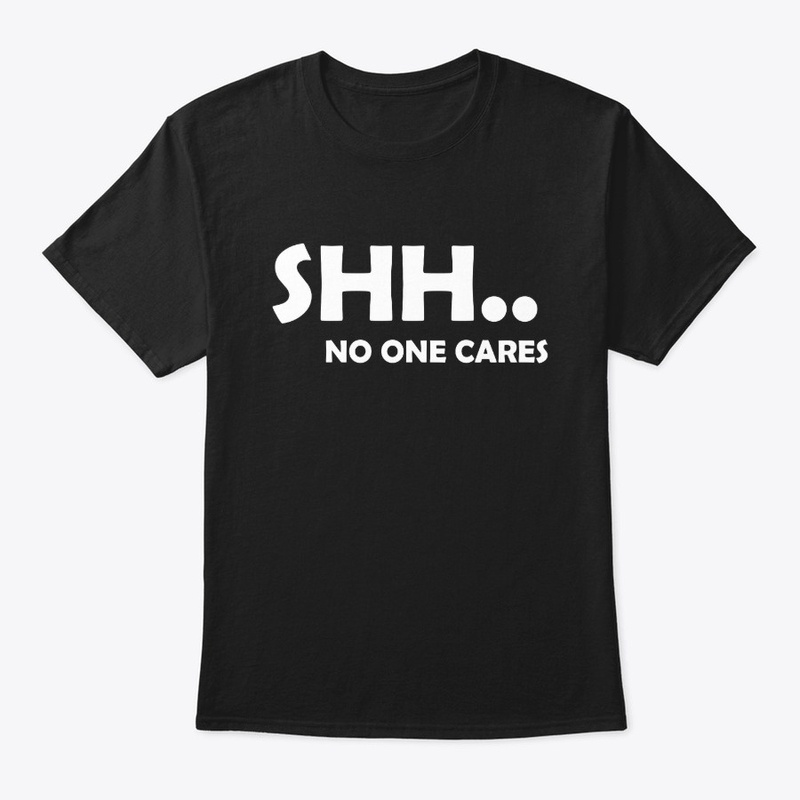 Long Island T-shirts - Shh..No One Cares