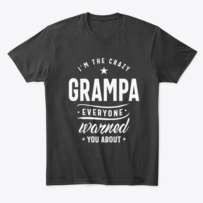 Mens It's The Crazy Grampa Grandpa Gift