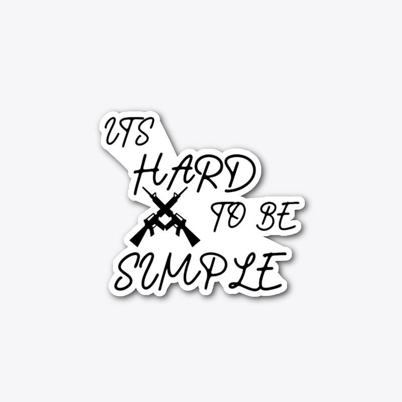 It’s Hard to Be Simple – Minimalist Vibe