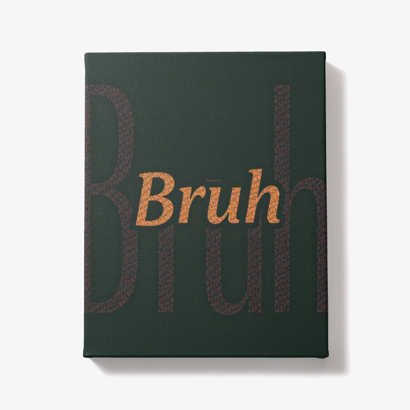 Bruh