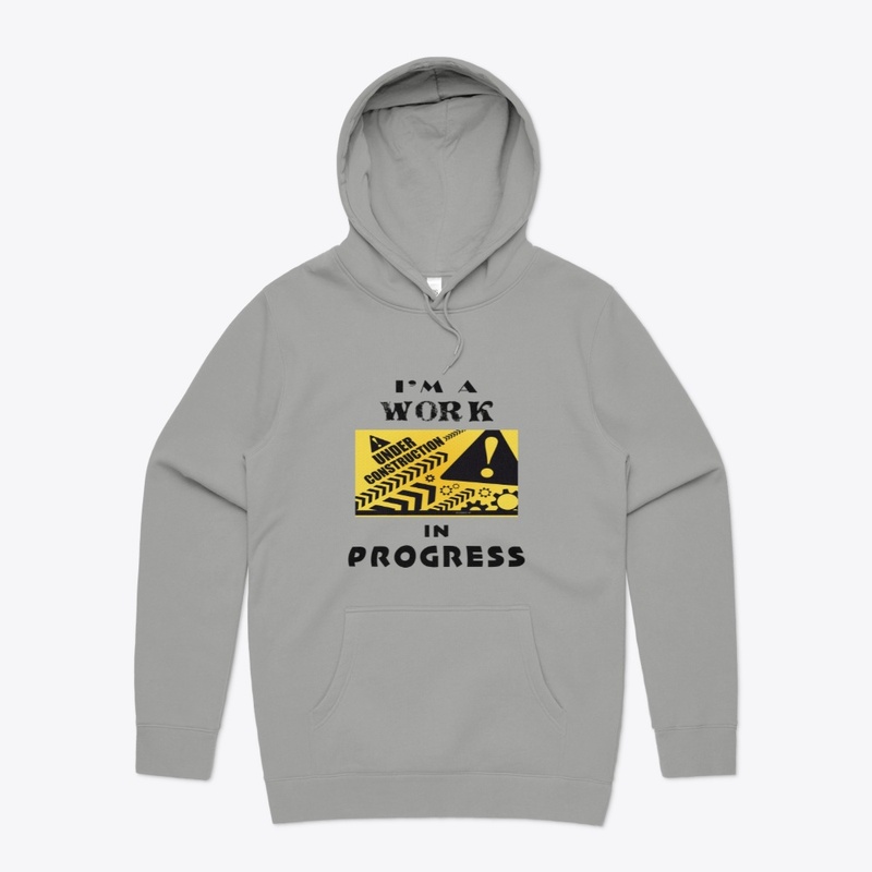 I'm a work in progress