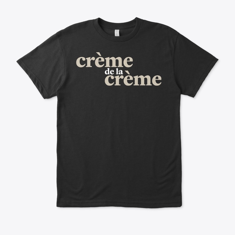 The "Crème de la crème"
