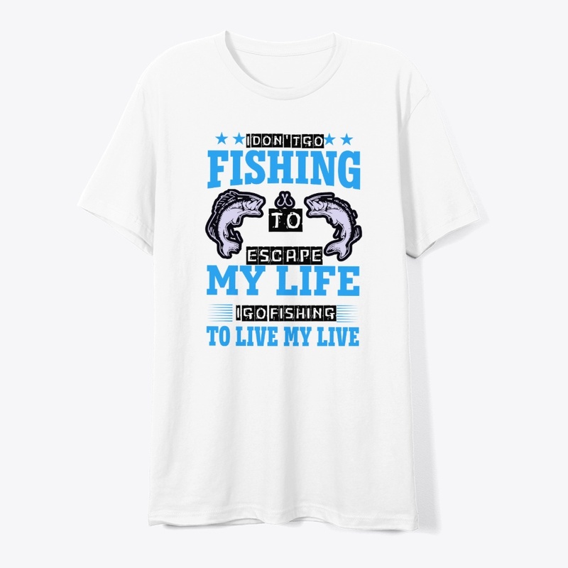 To Live My Life I Go Fishing Tee 