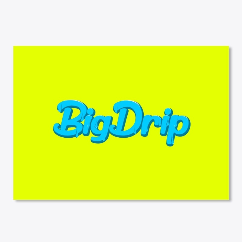 Big Drip