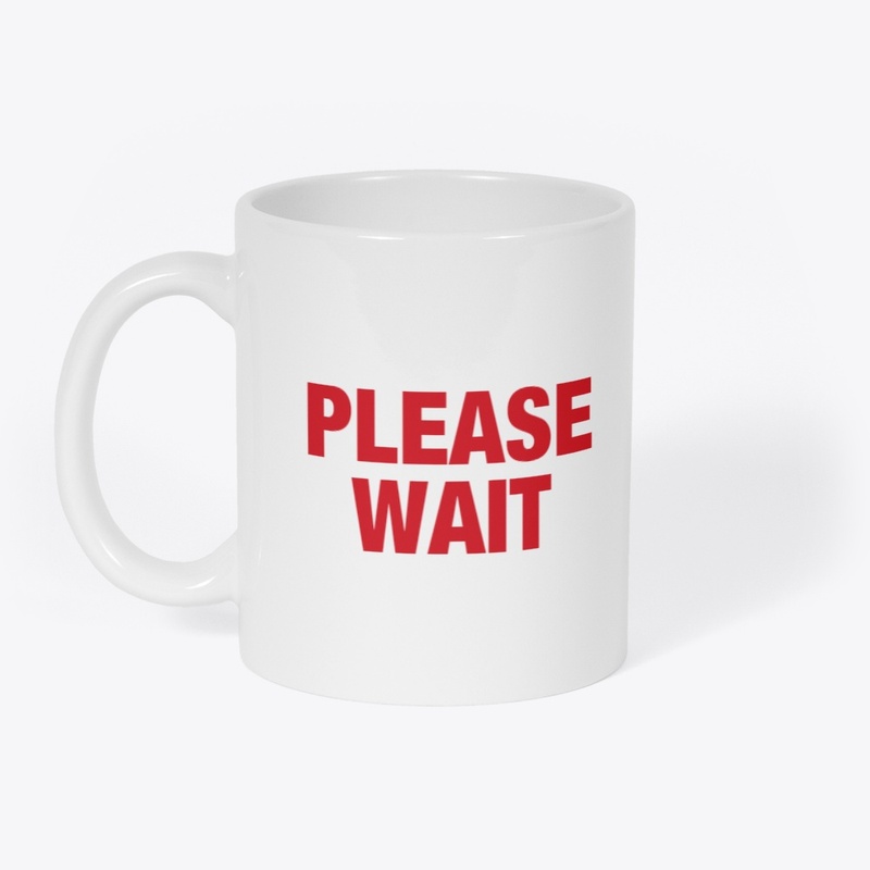 Please Wait/Come In Mug