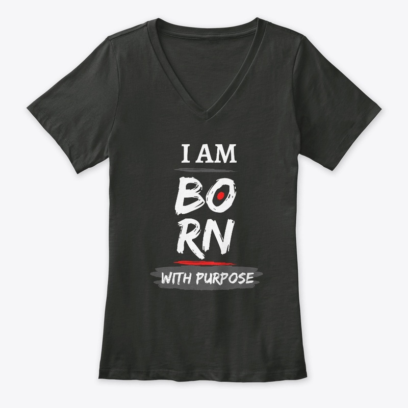 I AM BORN WITH PURPOSE 