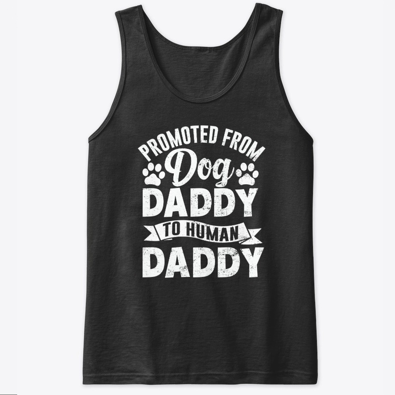 Promoted From Dog Daddy To Human Daddy