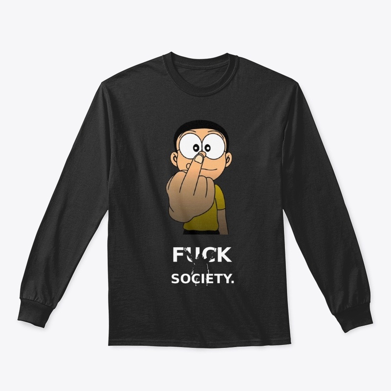 "Fuck society"