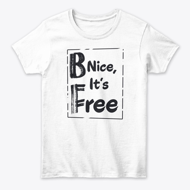Be Nice, It’s Free