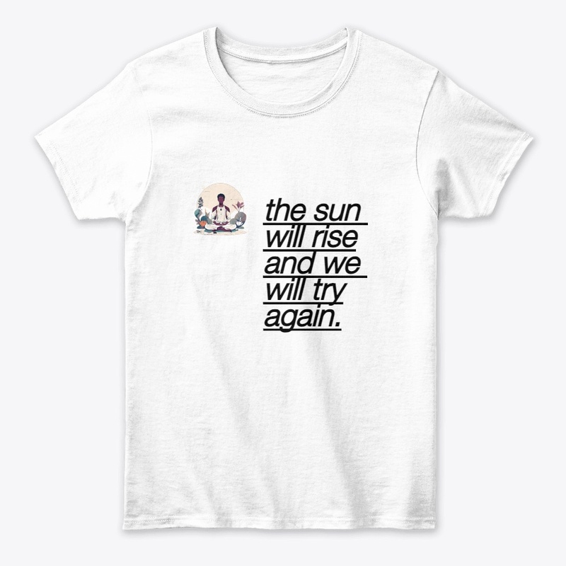 the sun will rise and we will try again