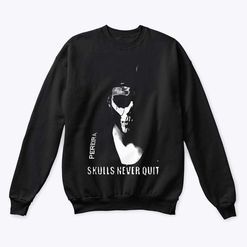 "Skulls Never Quit" Apparel