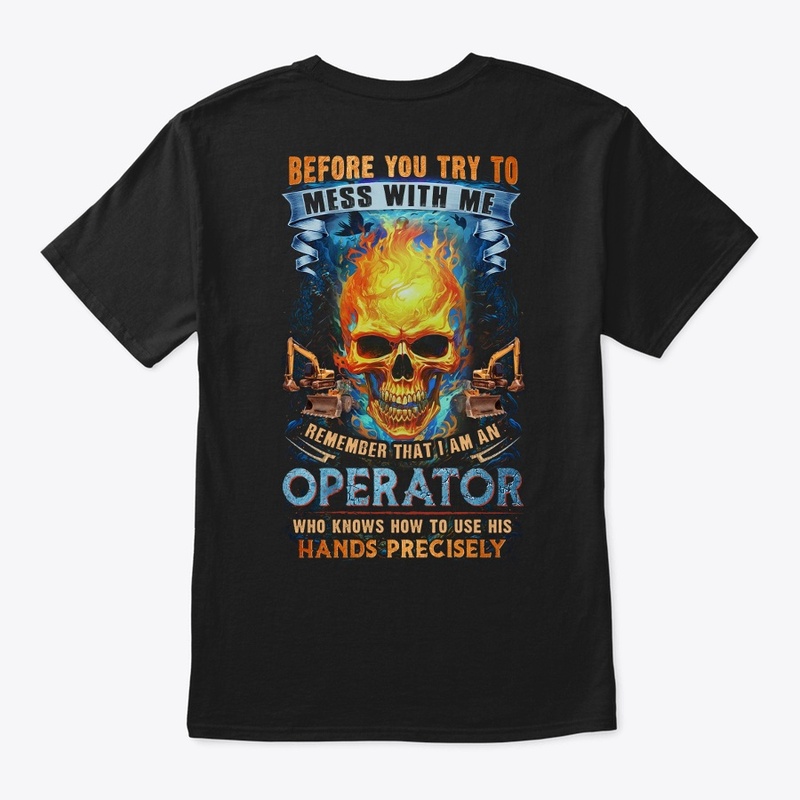 Don't Mess With Operator Shirt