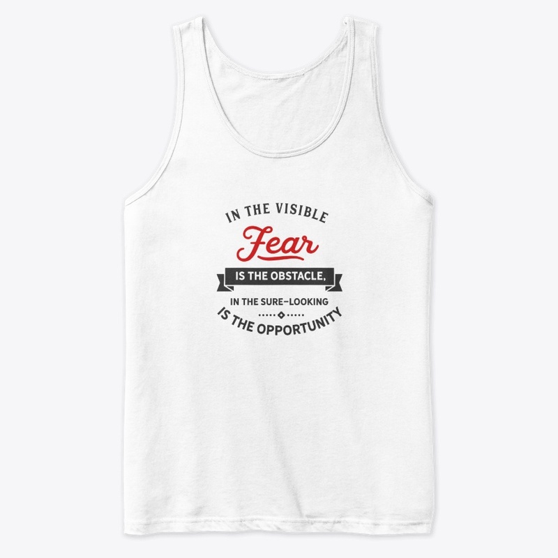 In the visible fear is the obstacle