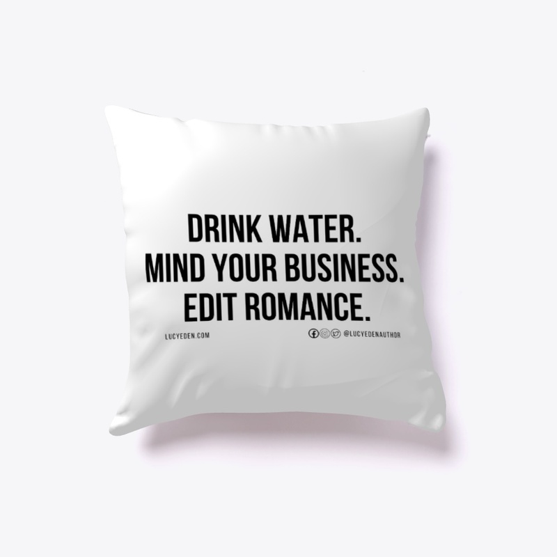 drink water. edit romance.