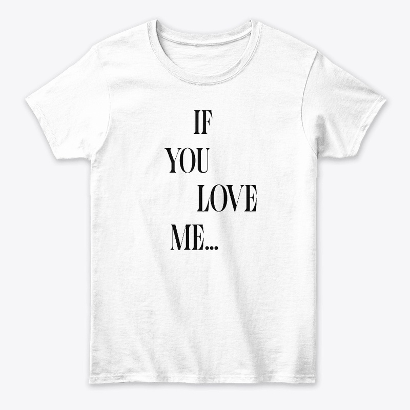 IF YOU LOVE ME...