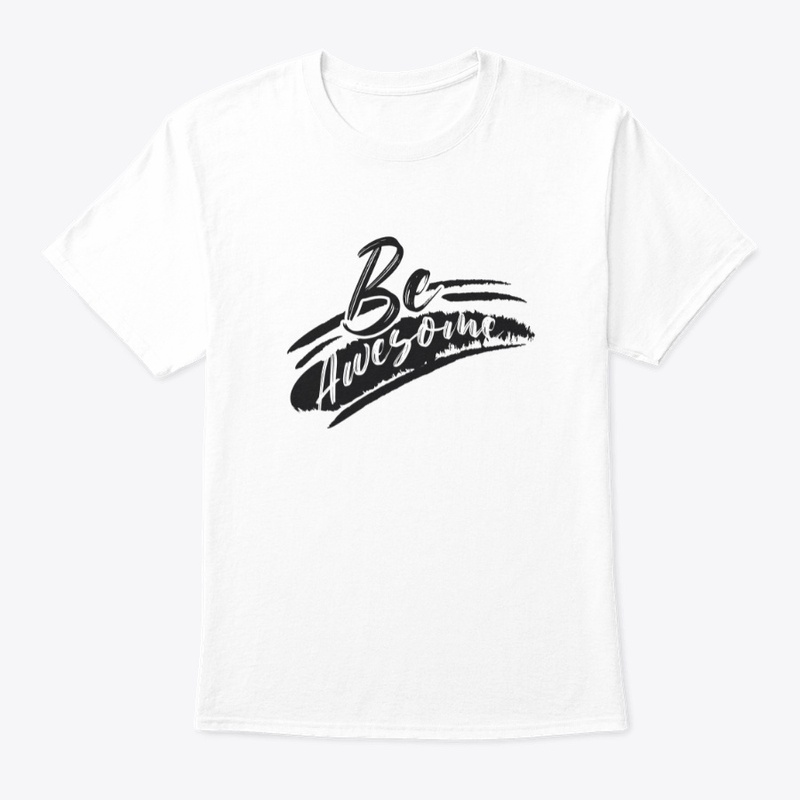 Be Awesome T-shirt