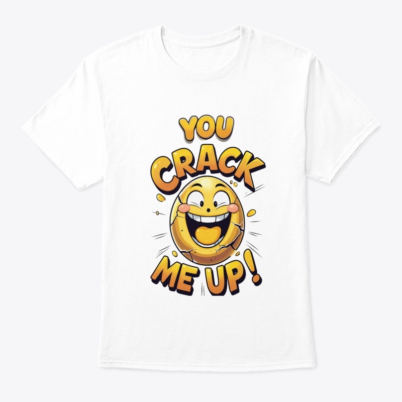 You Crack Me Up!