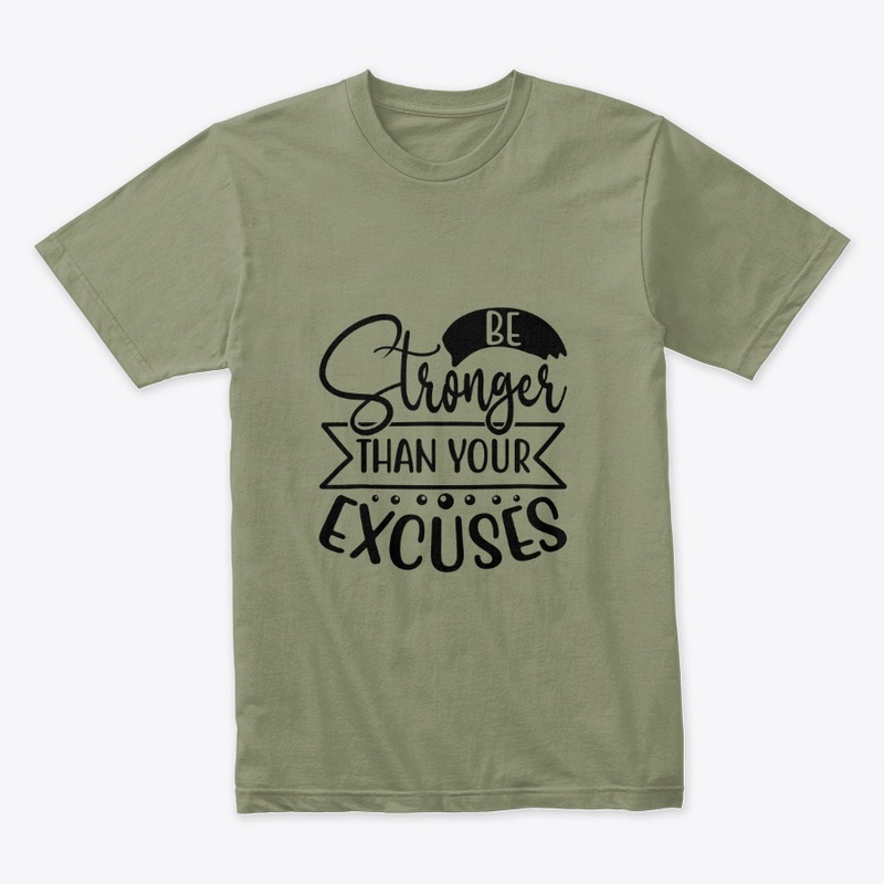 Be Stronger Than Your Excuses