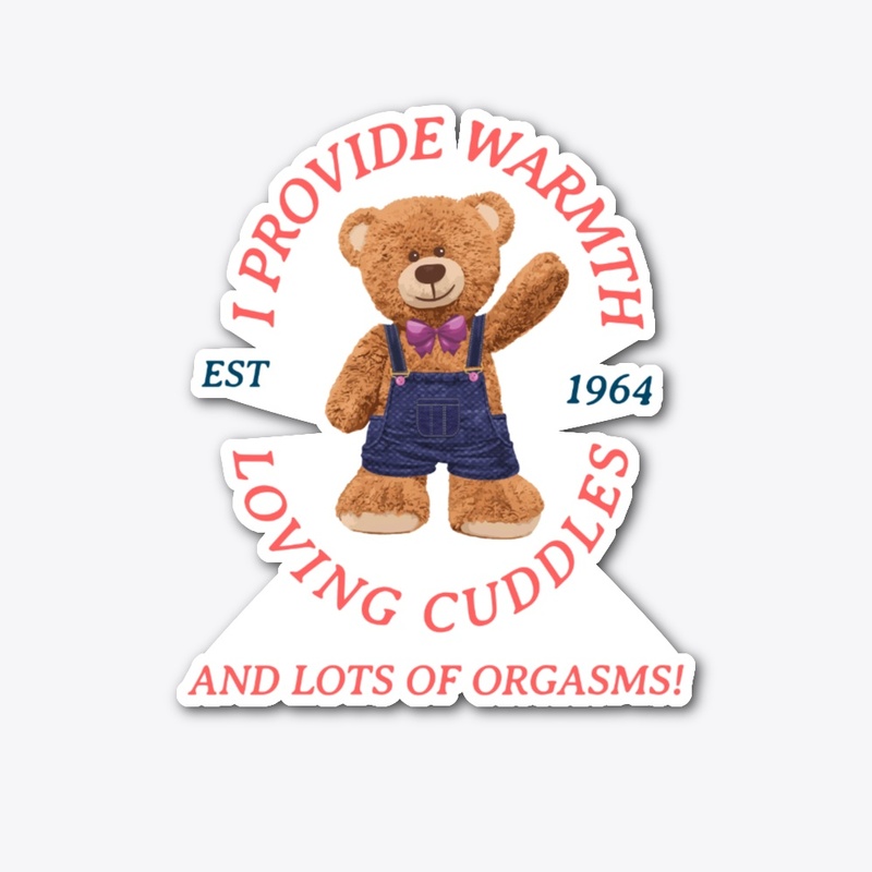 WARMTH  CUDDLES AND ORGASMS!