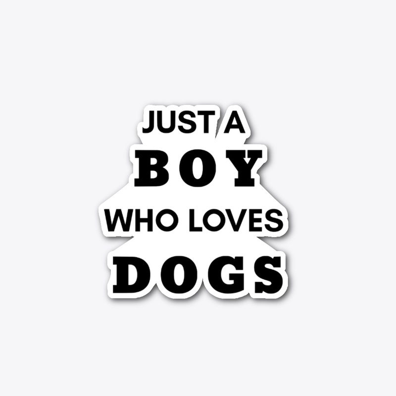 Just A Boy Who Loves Dogs