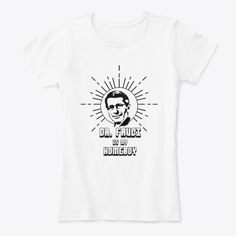 Dr Fauci Is My Homeboy T-Shirt